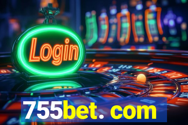 755bet. com